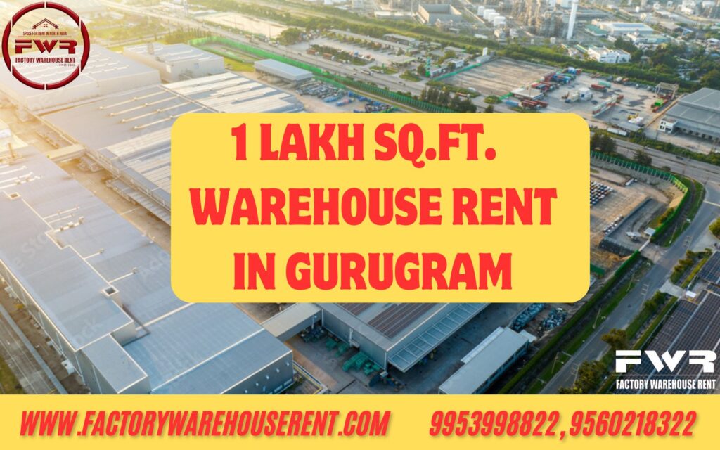 1Lakh SqFt Warehouse Rent Gurugram