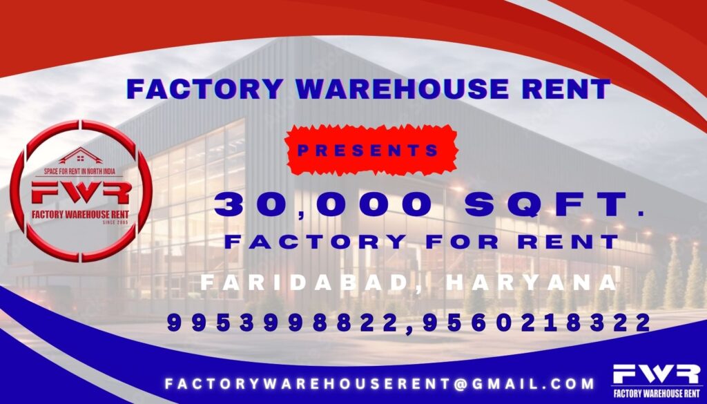 30,000 Sqft Factory Rent Faridabad