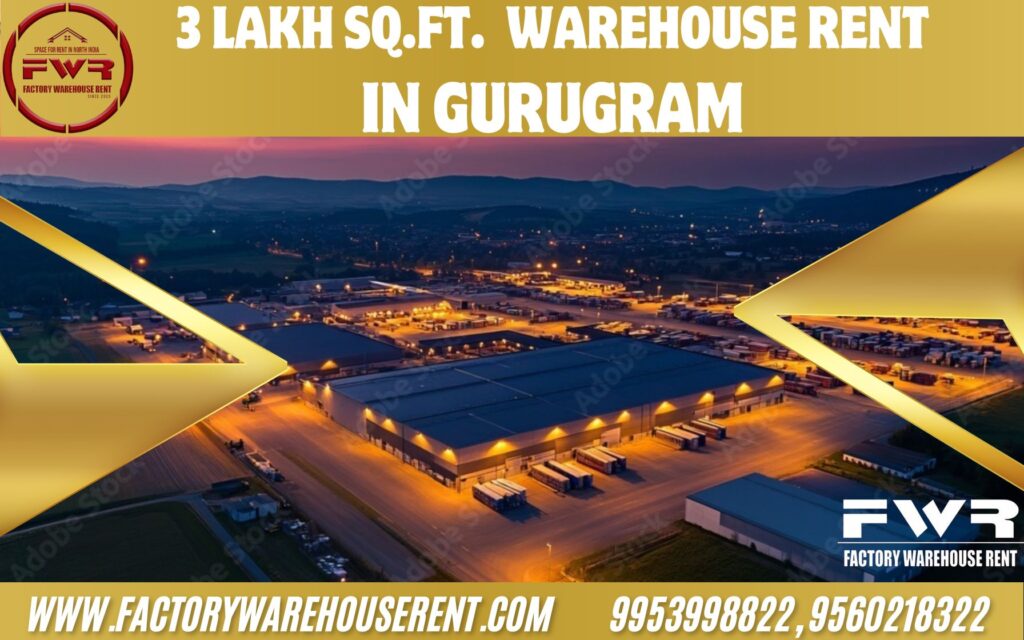 3Lakh SqFt Warehouse Rent Gurugram