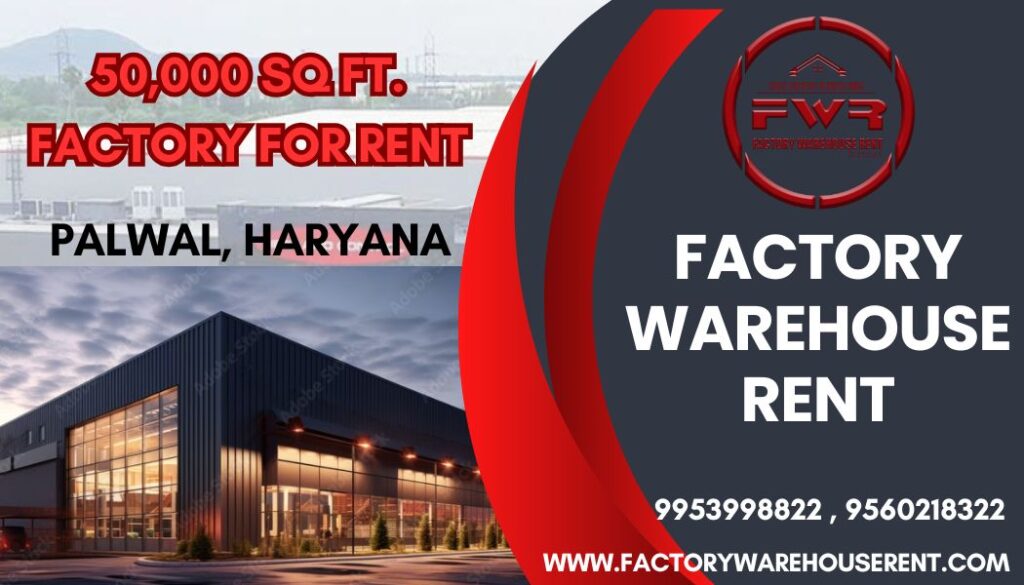 50000Sqft Factory Rent Palwal