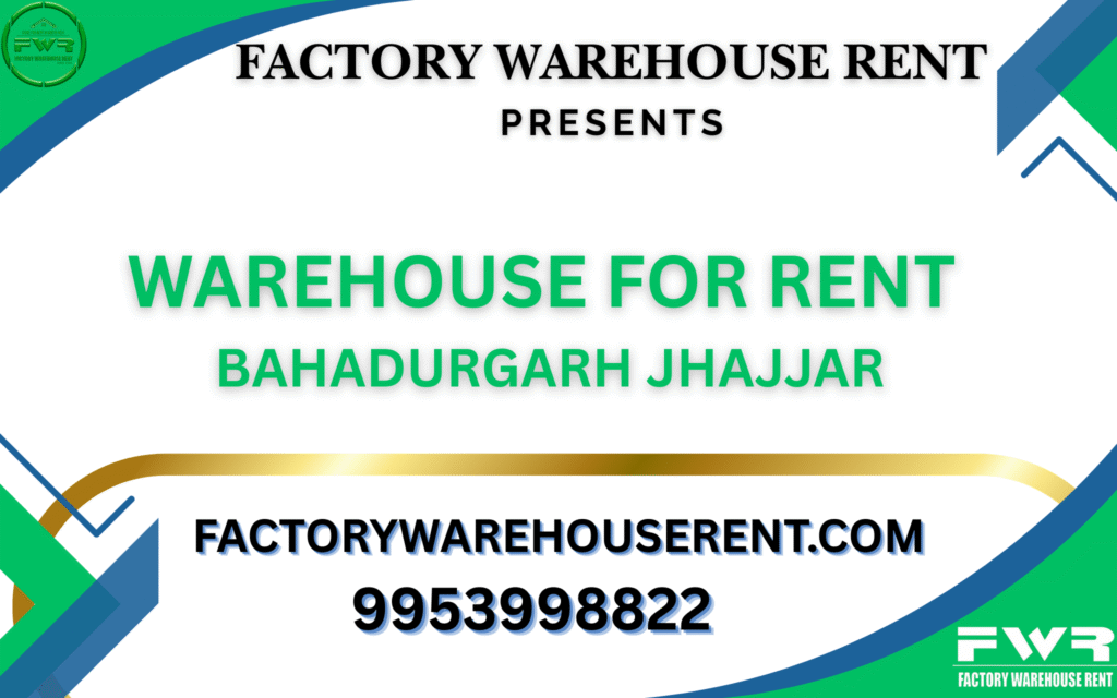 Warehouse Rent Bahadurgarh Jhajjar
