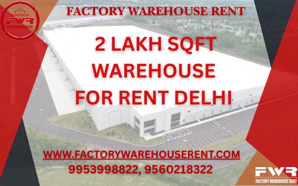 2LakhSqFt Warehouse Rent Delhi 2LakhSqFt Warehouse Rent Delhi