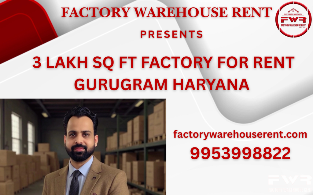 3lakhSqFt factory Rent Gurugram