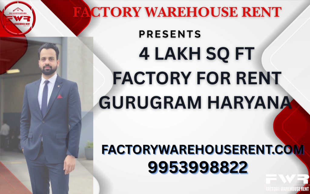 4lakhSqft Factory Rent Gurugram